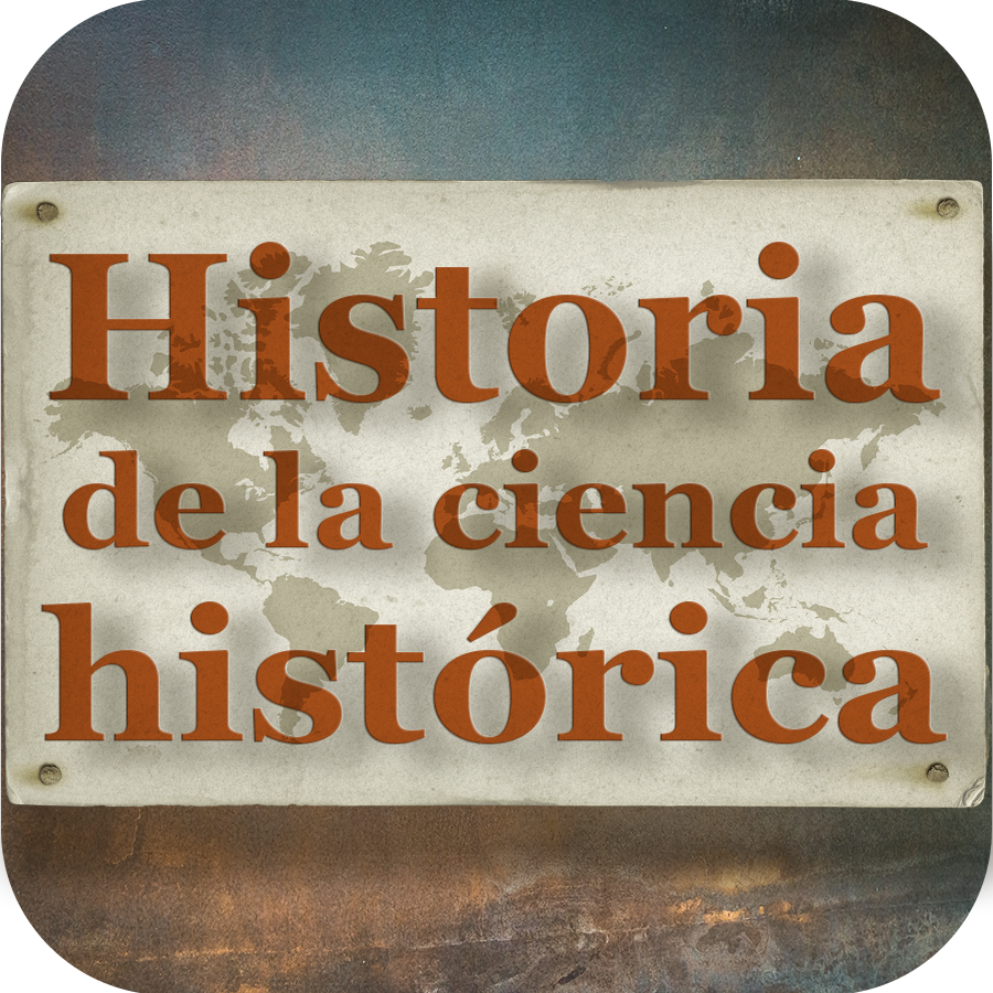 Historia de la ciencia histórica. Historiografía